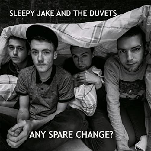 Any Spare Change? - Sleepy Jake and the Duvets - SLATDASCCD