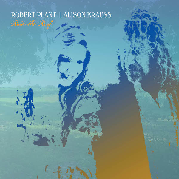 Raise The Roof - Robert Plant & Alison Krauss - 0190296548840