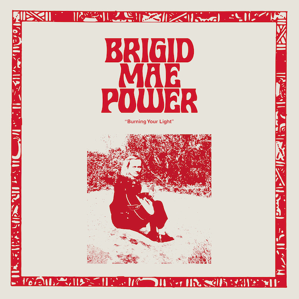 Burning Your Light EP - Brigid Mae Power - FIRELP651