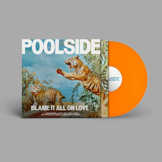 Blame It All On Love - Poolside - COUNT255R